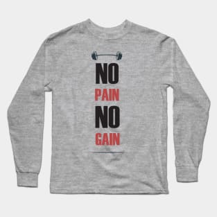 No pain No Gain Long Sleeve T-Shirt